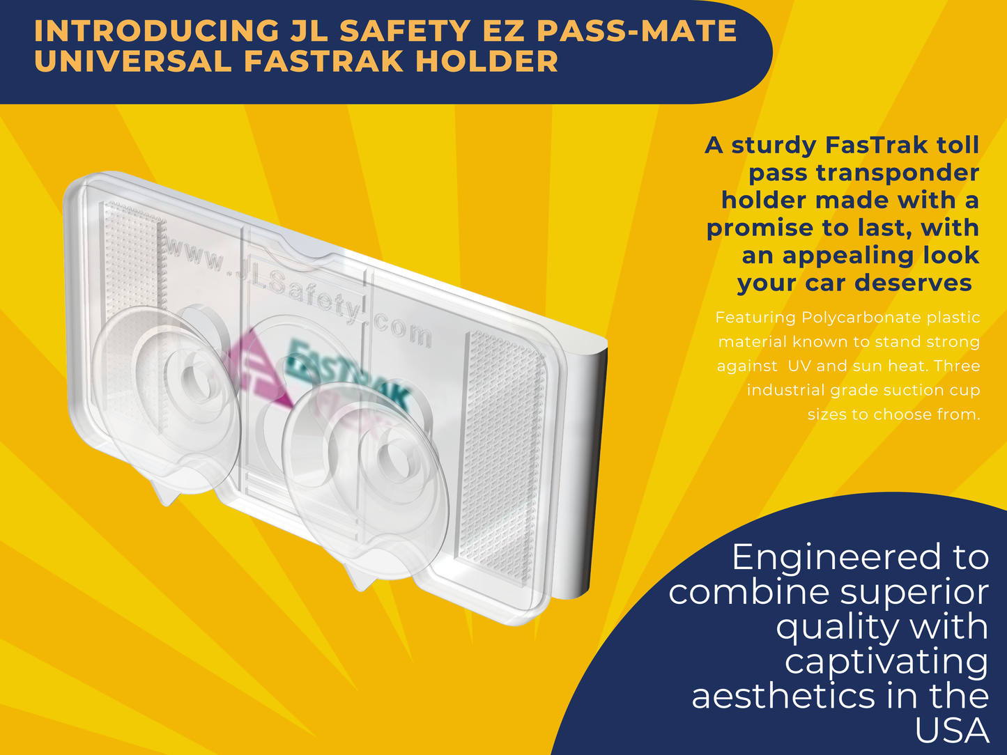 EZ Pass-Mate™ Clear - Universal FasTrak Toll Pass Holder by JL Safety. Sturdy Toll Tag Holder for ALL FasTrak models including FasTrak Flex CAV and FasTrak Standard / Switchable & HOV. Comes with 3 Suction Cup Sizes and 2 Extra Strips. Made in USA